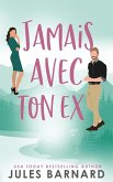 Jamais Avex Ton Ex Jamais Avex Ton Ex