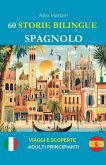 60 Storie Bilingue per Imparare lo Spagnolo 60 Storie Bilingue per Imparare lo Spagnolo