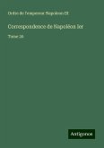 Correspondence de Napoléon Ier Correspondence de Napoléon Ier