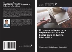 Un nuevo enfoque para implementar Lean Six Sigma en la industria informática - A., Mohammed Abduljabbar Shaauit