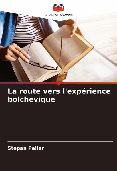 La route vers l'expérience bolchevique La route vers l'expérience bolchevique