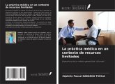 La práctica médica en un contexto de recursos limitados