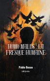 Homo malus Homo malus