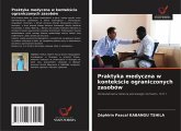 Praktyka medyczna w kontek¿cie ograniczonych zasobów