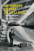 Un hombre detrás de la lluvia Un hombre detrás de la lluvia