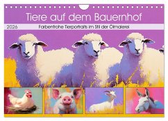 Cover Tiere auf dem Bauernhof. Farbenfrohe Tierportraits im Stil der Ölmalerei (Wandkalender 2026 DIN A4 quer), CALVENDO Monatskalender