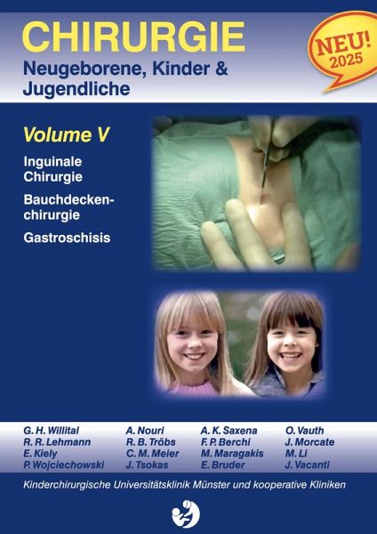 Chirurgie im Kindesalter Chirurgie bei Neugeborenen, Säuglingen, Jugendlichen und Kindern Chirurgie im Kindesalter Chirurgie bei Neugeborenen, Säuglingen, Jugendlichen und Kindern