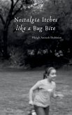 Nostalgia Itches like a Bug Bite Nostalgia Itches like a Bug Bite