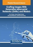Crafting Images With Generative Adversarial Networks (GANs) and Models