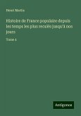 Histoire de France populaire depuis les temps les plus reculés jusqu'à nos jours Histoire de France populaire depuis les temps les plus reculés jusqu'à nos jours