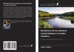 Resiliencia de los sistemas socioecológicos al cambio climático Resiliencia de los sistemas socioecológicos al cambio climático