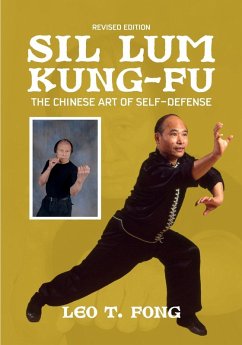 SIL LUM KUNG FU The Chinese Art of Self-Defense Revised Edition - Fong, Leo T.