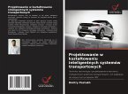 Projektowanie w kszta¿towaniu inteligentnych systemów transportowych