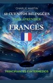 60 Cuentos Bilingües para Aprender Francés 60 Cuentos Bilingües para Aprender Francés
