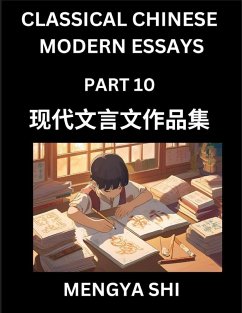 Chinese Classical Wen Yan Wen Stories & Essays for Kids (Part 10)- Learn Mandarin Chinese History, Culture, Confucian Essays, Literature and Language with Easy Lessons of Essays of Ancient Chronicle Types, Easy Lessons for Beginners, Teens, Young Adults, - Shi, Mengya