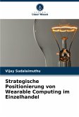 Strategische Positionierung von Wearable Computing im Einzelhandel