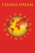 CHINA'S DREAM GLOBAL DOMINATION - Bild 1