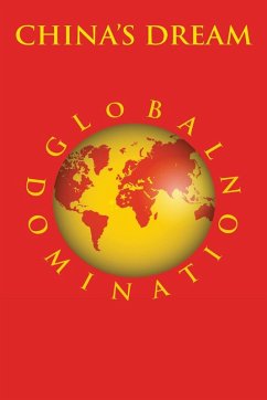 Cover CHINA'S DREAM GLOBAL DOMINATION