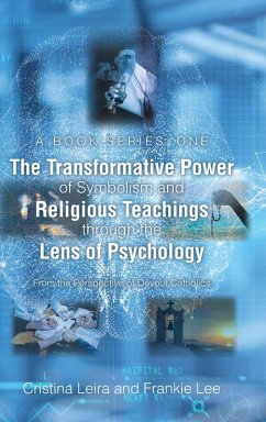 The Transformative Power of Symbolism and Religious Teachings through the Lens of Psychology - Leira, Cristina; Lee, Frankie