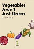 Vegetable Aren't Just Green Vegetable Aren't Just Green