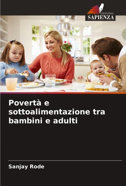 Povertà e sottoalimentazione tra bambini e adulti Povertà e sottoalimentazione tra bambini e adulti