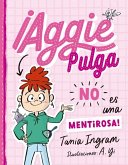Aggie Pulga No Es Una Mentirosa! (Aggie Flea 1) Aggie Pulga No Es Una Mentirosa! (Aggie Flea 1)