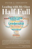 Leading with My Glass Half Full Leading with My Glass Half Full