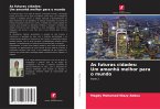 As futuras cidades: Um amanhã melhor para o mundo