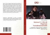 Somnus X : L'Art de l'Hypnose Transdimensionnelle Somnus X : L'Art de l'Hypnose Transdimensionnelle