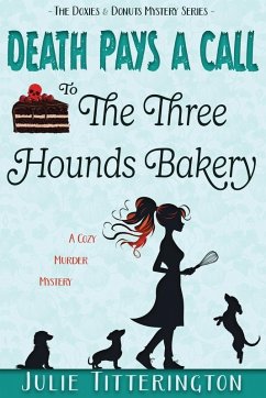 Death Pays A Call To The Three Hounds Bakery - Titterington, Julie