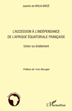 Cover L'accession à l'indépendance de l'Afrique équatoriale française