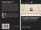 Un enfoque situacional de la gestión de proyectos