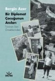 Bir Diplomat Cocugunun Anilari Bir Diplomat Cocugunun Anilari