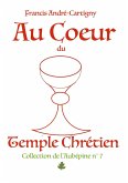 Au Coeur du Temple Chrétien