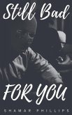 Still Bad For You Still Bad For You