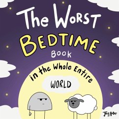 The Worst Bedtime Book in the Whole Entire World - Acker, Joey
