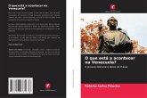 O que está a acontecer na Venezuela? O que está a acontecer na Venezuela?