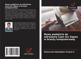 Nowe podej¿cie do wdra¿ania Lean Six Sigma w bran¿y komputerowej Nowe podej¿cie do wdra¿ania Lean Six Sigma w bran¿y komputerowej