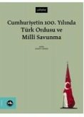 Cumhuriyetin 100. Yilinda Türk Ordusu ve Milli Savunma Cumhuriyetin 100. Yilinda Türk Ordusu ve Milli Savunma