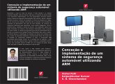 Conceção e implementação de um sistema de segurança automóvel utilizando ARM Conceção e implementação de um sistema de segurança automóvel utilizando ARM
