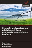 Czynniki wp¿ywaj¿ce na udzia¿ rolników w programie nawadniania LNRBDA Czynniki wp¿ywaj¿ce na udzia¿ rolników w programie nawadniania LNRBDA