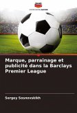 Marque, parrainage et publicité dans la Barclays Premier League