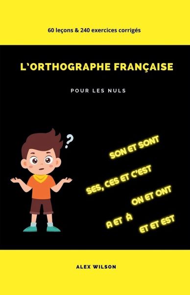 L'Orthographe Française pour les Nuls L'Orthographe Française pour les Nuls