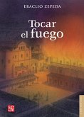 Tocar el fuego (eBook, PDF) Tocar el fuego (eBook, PDF)