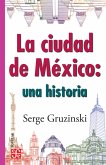 La ciudad de México: una historia (eBook, PDF) La ciudad de México: una historia (eBook, PDF)