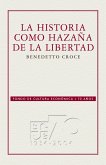 La historia como hazaña de la libertad (eBook, PDF) La historia como hazaña de la libertad (eBook, PDF)