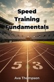 Speed Training Fundamentals (eBook, ePUB) Speed Training Fundamentals (eBook, ePUB)