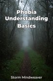 Phobia Understanding Basics (eBook, ePUB)
