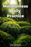 Mindfulness Daily Practice (eBook, ePUB) Mindfulness Daily Practice (eBook, ePUB)