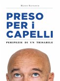 Preso per i capelli. (eBook, ePUB) Preso per i capelli. (eBook, ePUB)